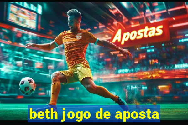 beth jogo de aposta